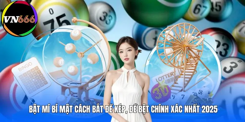 bat-mi-bi-mat-cach-bat-de-kep-de-bet-chinh-xac-nhat-2025-avt
