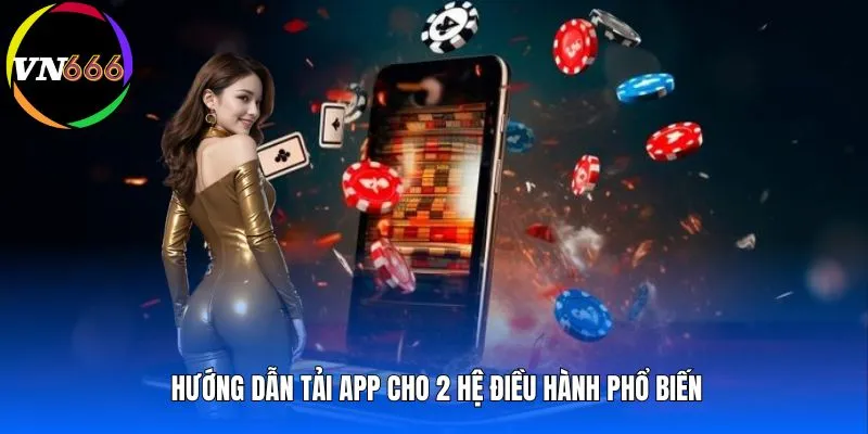huong-dan-tai-app-cho-2-he-dieu-hanh-pho-bien
